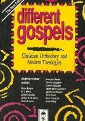 Okładka książki Different Gospels: Christian Orthodoxy and Modern Theologies Andrew Walker