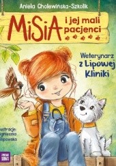 Okładka książki Misia i jej mali pacjenci. Weterynarz z Lipowej Kliniki Aniela Cholewińska-Szkolik
