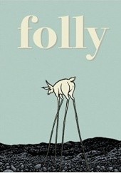 Okładka książki Folly: The Consequences of Indiscretion Hans Rickheit