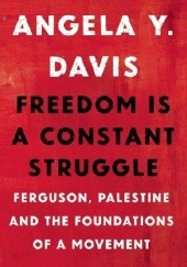 Okładka książki Freedom Is a Constant Struggle Angela Y. Davis