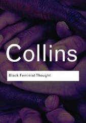 Okładka książki Black Feminist Thought Patricia Hill Collins