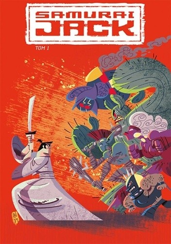 Okładka książki Samurai Jack tom 1 Andy Suriano, Genndy Tartakovsky, Jim Zub