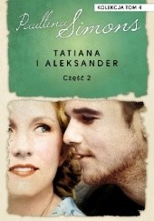 Okładka książki Tatiana i Aleksander cz. 2 Paullina Simons