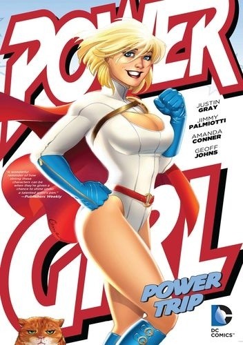 Okładka książki Power Girl: Power Trip Amanda Conner, Justin Gray, Geoff Johns, Jimmy Palmiotti