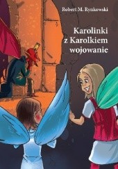 Okładka książki Karolinki z Karolkiem wojowanie
