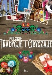 Okładka książki Polskie tradycje i obyczaje Sylwia Chmiel, Anna Willman