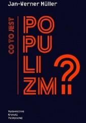 Okładka książki Co to jest populizm? Jan-Werner Müller