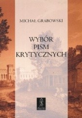Okładka książki Wybór pism krytycznych Michał Grabowski