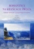 Okładka książki Romantycy na krańcach świata. Podróże egzotyczne i peregrynacje wewnętrzne Katarzyna Emilia Bondos,&nbsp;Milena Chilińska,&nbsp;Dominika Dymek,&nbsp;Magdalena Frączek,&nbsp;Michał Gołębiowski,&nbsp;Ewa Róża Janion,&nbsp;Marta Kalarus,&nbsp;Arkadiusz Krawczyk,&nbsp;Bartłomiej Łuczak,&nbsp;Helena Markowska,&nbsp;Katarzyna Michalik,&nbsp;Ewa Modzelewska,&nbsp;Bartłomiej Nawrocki,&nbsp;Karol Pluta,&nbsp;Paweł Sobol,&nbsp;Rafał Swakoń,&nbsp;Grzegorz Szczypa,&nbsp;Katarzyna Szkaradnik,&nbsp;Natalia Tokarczyk,&nbsp;Katarzyna Westermark,&nbsp;Aleksandra Wieczorkiewicz,&nbsp;Ewa Wojciechowska,&nbsp;Edyta Żyrek-Horodyska