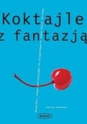 Okładka książki Koktajle z fantazją Bibiana Behrendt