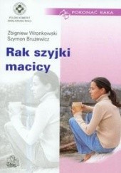 Okładka książki Rak szyjki macicy Szymon Brużewicz, Zbigniew Wronkowski