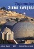 Okładka książki Tajemnice ziemi świętej Adam Bujak,&nbsp;Marek Skwarnicki