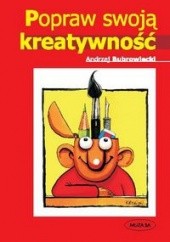 Okładka książki Popraw swoją kreatywność Andrzej Bubrowiecki