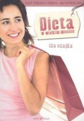 Okładka książki Dieta w wielkim mieście Iza Czajka