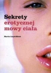 Okładka książki Sekrety erotycznej mowy ciała Lloyd-Elliot Martin