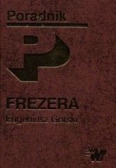 Okładka książki Poradnik frezera Eugeniusz Górski