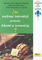 Okładka książki Jak uniknąć interakcji pomiędzy lekami a żywnością Mirosław Jarosz