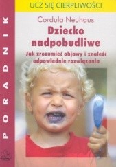 Okładka książki Dziecko nadpobudliwe Jak zrozumieć objawy i znaleźć rozwiąz Neuhaus Cordula