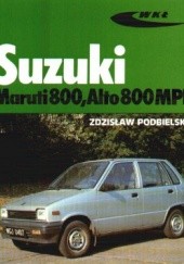 Okładka książki Suzuki Maruti 800, Alto 800 MPI Zdzisław Podbielski