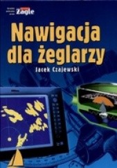 Okładka książki NAWIGACJA DLA ŻEGLARzY Jacek Czajewski