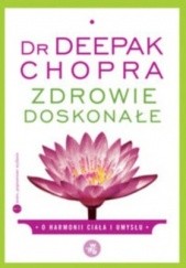 Okładka książki zdrowie doskonałe O harmonii ciała i umysłu Deepak Chopra