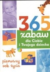 Okładka książki 365 zabaw dla Ciebie i Twojego dziecka 1 rok Elisabeth Davies