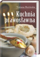 Kuchnia prawosławna - Rużinska Tatiana