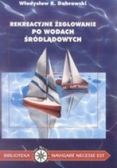 Okładka książki Rekreacyjne żeglowanie po wodach śródlądowych Władysław R. Dąbrowski