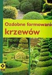 Okładka książki Ozdobne formowanie krzewów Heinrich Beltz