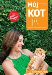 Okładka książki Mój kot i ja. Jak ułożyć stosunki z kotem Brian Kilcommons, Sarah Wilson