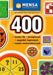Okładka książki 400 testów IQ, łamigłówek, zagadek logicznych i zadań matematycznych John Bremner, Philip Carter, Ken Russell
