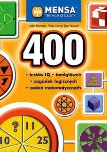 400 testów IQ, łamigłówek, zagadek logicznych i zadań matematycznych