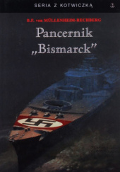 Okładka książki Pancernik „Bismarck” Burkard Freiherr von Müllenheim-Rechberg
