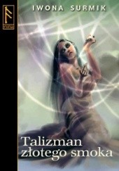 Okładka książki Talizman złotego smoka Iwona Surmik