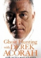 Okładka książki Ghost Hunting with Derek Acorah Derek Acorah