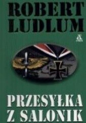 Okładka książki Przesyłka z Salonik Robert Ludlum