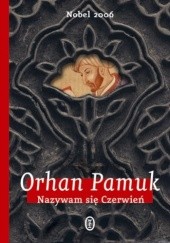 Okładka książki Nazywam się Czerwień Orhan Pamuk