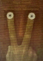 Okładka książki Stopa mumii i inne opowiadania fantastyczne Théophile Gautier