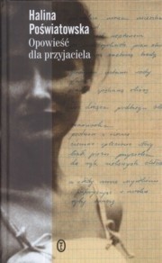 Okładka książki Opowieść dla przyjaciela Halina Poświatowska