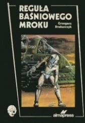 Okładka książki Reguła baśniowego mroku Grzegorz Drukarczyk