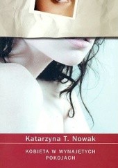 Okładka książki Kobieta w wynajętych pokojach Katarzyna T. Nowak