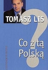 Okładka książki Co z tą Polską? Tomasz Lis