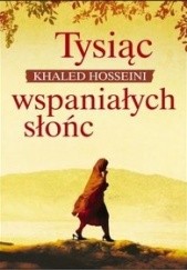 Okładka książki Tysiąc wspaniałych słońc Khaled Hosseini