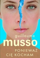 Okładka książki Ponieważ Cię kocham Guillaume Musso