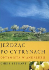 Okładka książki Jeżdżąc po cytrynach. Optymista w Andaluzji. Chris Stewart