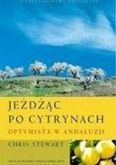Okładka książki Jeżdżąc po cytrynach. Optymista w Andaluzji.