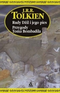 Okładka książki Rudy Dżil i jego pies. Przygody Toma Bombadila J.R.R. Tolkien