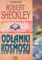 Okładka książki Odłamki kosmosu Robert Sheckley