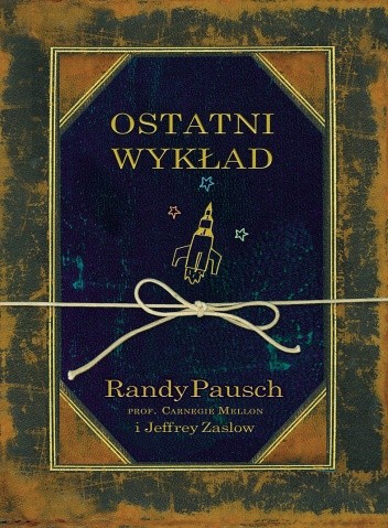 Okładka książki Ostatni wykład Randy Pausch