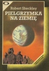 Okładka książki Pielgrzymka na ziemię Robert Sheckley